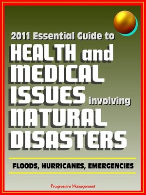 cover image of 2011 Essential Guide to Health and Medical Issues Involving Natural Disasters
